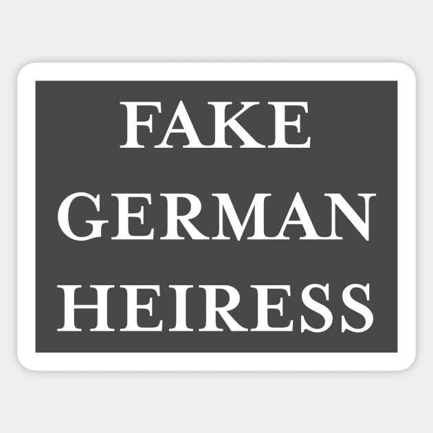 FAKE GERMAN HEIRESS. (White) Sticker by TMW Design